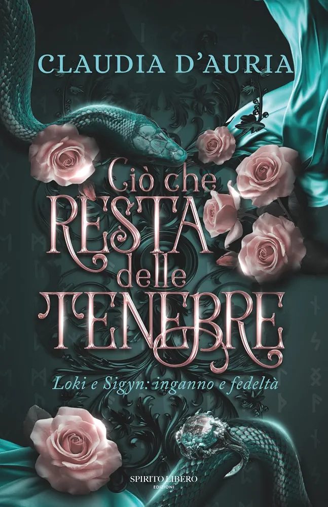 Copertina di Ciò che resta delle tenebre. Loki e Sigyn: inganno e fedeltà