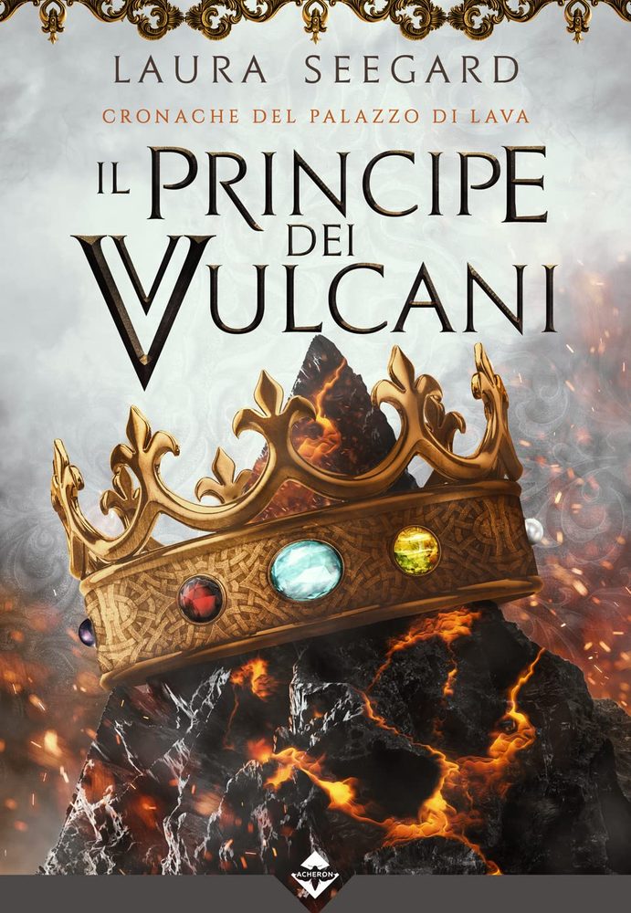 Copertina di Il principe dei vulcani. Cronache del palazzo di Lava