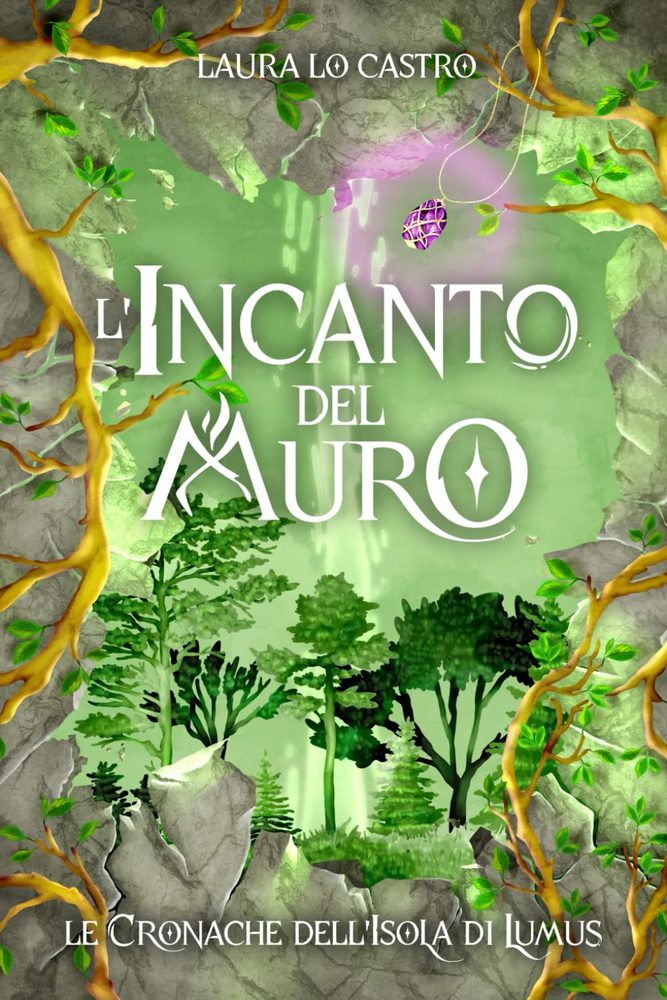 Copertina di L'incanto del muro: Le Cronache dell'isola di Lumus